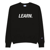 LEARN. Champion Sweatshirt