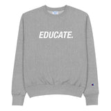 EDUCATE. Champion Sweatshirt